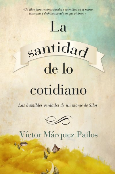 Un ensayo que revela las humildes verdades de un monje de Silos
