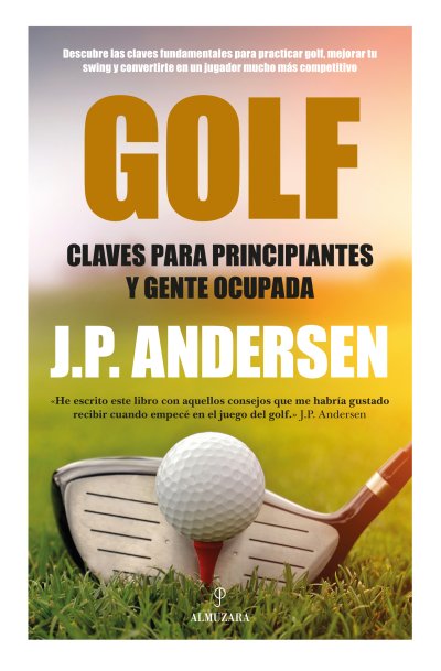 Golf, claves para principiantes y gente ocupada