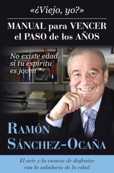 ¿Viejo, yo? Manual para vencer el paso de los años