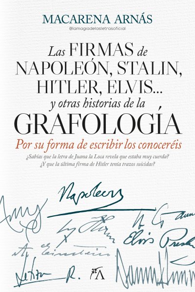 Las firmas de Napoleón, Stalin, Hitler, Elvis... y otras historias de la grafología